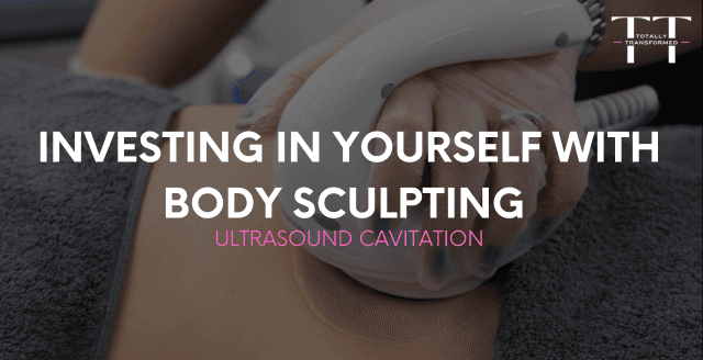 Investing in Yourself with Body Sculpting