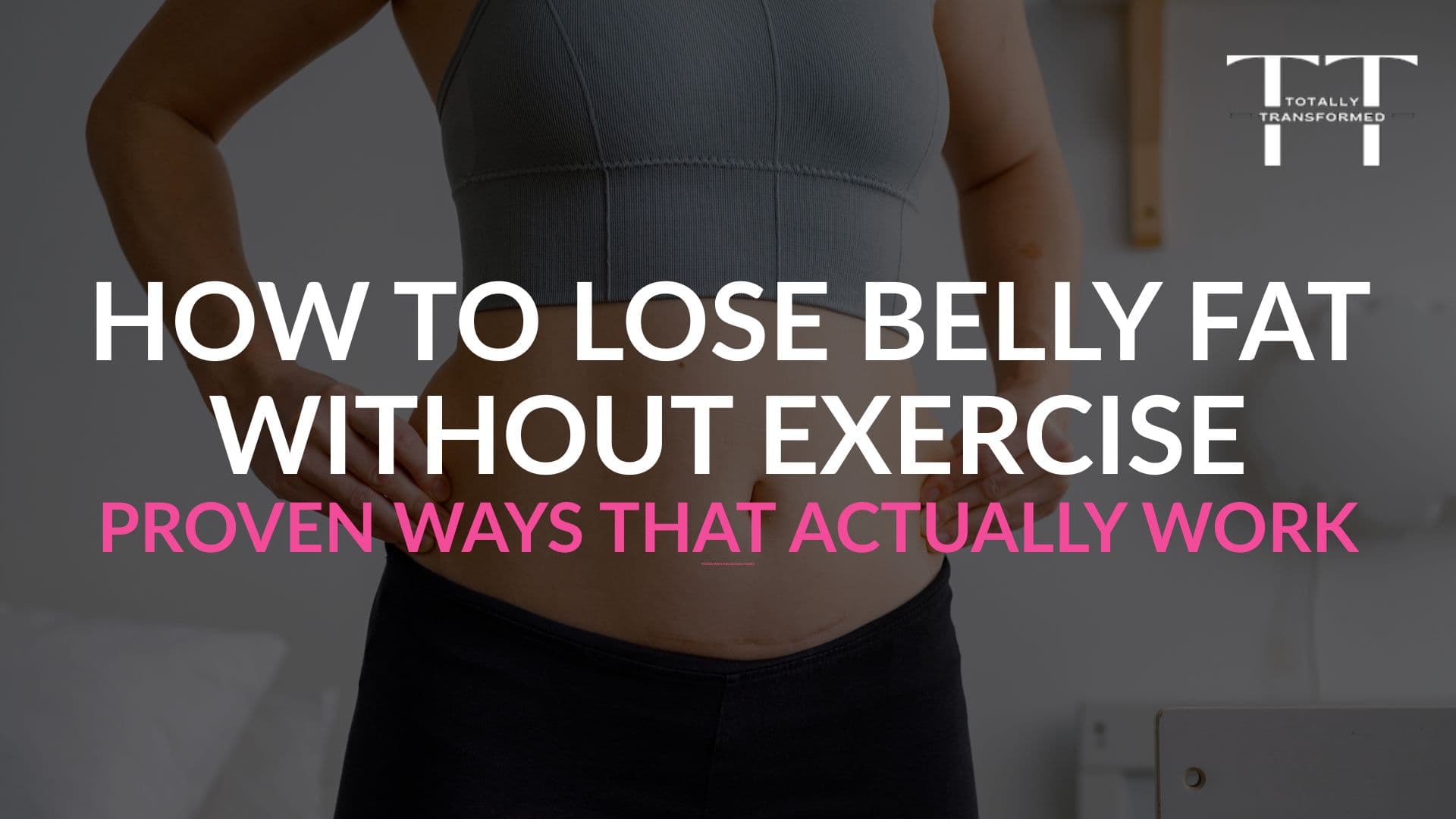 How to Lose Belly Fat without exercise